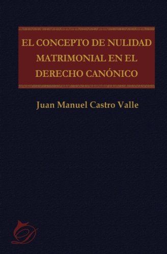 El concepto de nulidad matrimonial en el derecho canónico