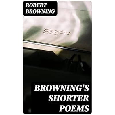 Browning's Shorter Poems