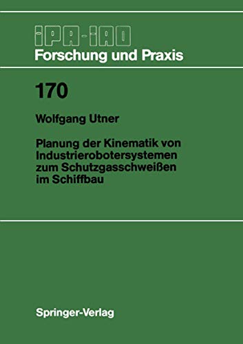 Planung Der Kinematik Von Industrierobotersystemen Zum Schutzgasschweißen Im Schiffbau