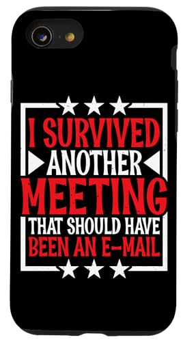 iPhone SE (2020) / 7 / 8 I Survived A Meeting That Should Have Been A Mail __- �X�}�z�P�[�X
