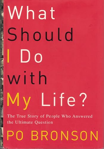 What Should I Do With My Life: The True Story of People Who Answered the Ultimate Question