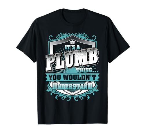 It's A Plumb Thing You Wouldn't Understand Family Name T-Shirt