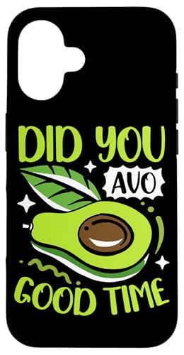 Did You Avo Good Time Case for iPhone 16