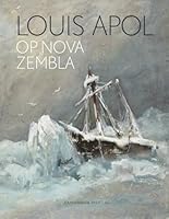 Louis Apol op Nova Zembla 9463192026 Book Cover