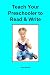 Teach Your Preschooler to Read & Write