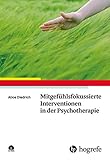  Mitgefühlsfokussierte Interventionen in der Psychotherapie