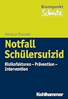 Notfall Schulersuizid: Risikofaktoren - Pravention - Intervention 3170258869 Book Cover