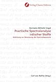 spektralanalyse metall funktion  Practische Spectralanalyse irdischer Stoffe: Anleitung zur Benutzung der Spectralapparate