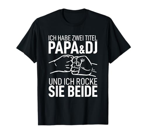 Vatertag T-Shirt Vater Dad Ich habe zwei Titel Papa und DJ T-Shirt