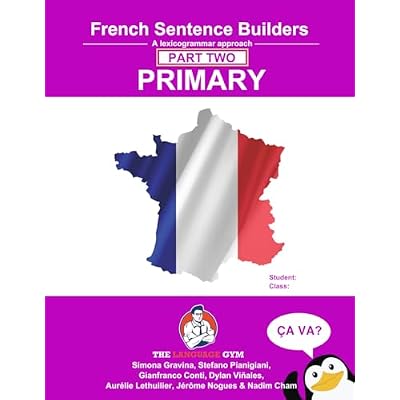French Primary Sentence Builders - PART 2: A lexicogrammar approach