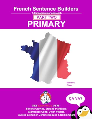 French Primary Sentence Builders - Part 2: A Lexicogrammar Approach: Primary Part 2