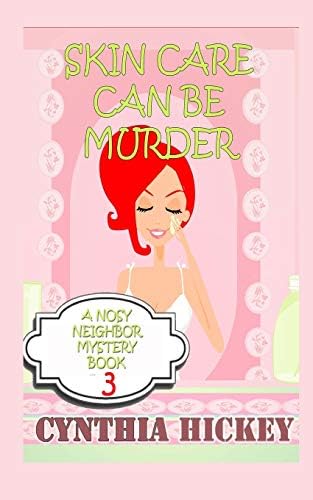Skin Care Can Be Murder: A Nosy Neighbor Mystery, book 3 Paperback – September 2, 2014