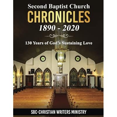 Second Baptist Church Chronicles 1890 - 2020