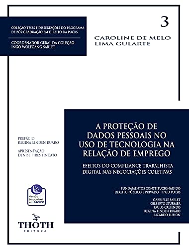 A PROTEÇÃO DE DADOS PESSOAIS NO USO DE TECNOLOGIA NA RELAÇÃO DE EMPREGO: EFEITOS DO COMPLIANCE TRABALHISTA DIGITAL NAS NEGOCIAÇÕES COLETIVAS