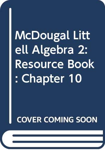McDougal Littell Algebra 2: Resource Book: Chapter 10