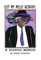 Got My Mojo Workin': A Voodoo Memoir 0878442022 Book Cover