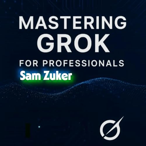 Mastering Grok for Professionals cover art