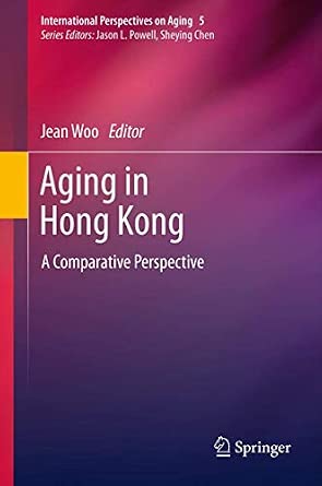 Aging in Hong Kong: A Comparative Perspective: 5 2012th Edition book cover