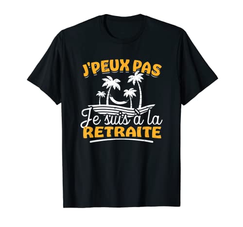 Retraite - J'Peux Pas Je Suis à la Retraite - Retraite 2023 T-Shirt
