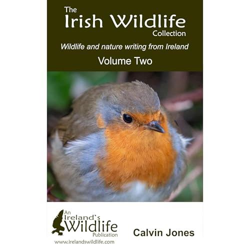 The Irish Wildlife Collection: Wildlife and Nature Writing from Ireland Audiobook By Calvin Jones cover art