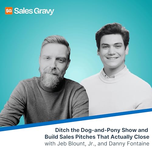 Ditch the Dog-and-Pony Show and Create Sales Pitches That Close