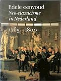 Edele eenvoud Neo-classicisme in Nederland, 1765-1800