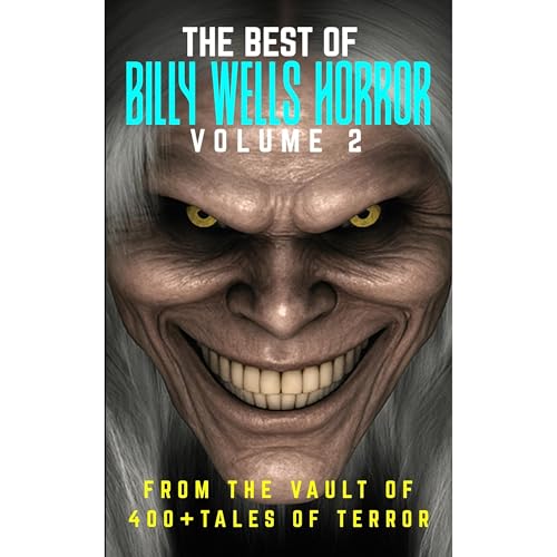 The Best Of Billy Wells Horror- Volume 2 Audiolibro Por Billy Wells arte de portada