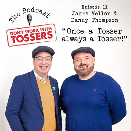 Once a Tosser always a Tosser with guests Danny Thompson and James Mellor.