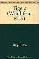 Tigers (Wildlife at Risk Series) 0531183556 Book Cover