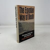 The Egyptian Way of Death: Mummies and the Cult of the Immortal 0385146094 Book Cover