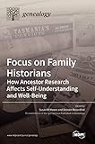  Focus on Family Historians: How Ancestor Research Affects Self-Understanding and Well-Being