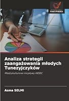 Analiza strategii zaangazowania mlodych Tunezyjczyków: Miedzykulturowe inicjatywy AIESEC (Polish Edition) 6206803317 Book Cover