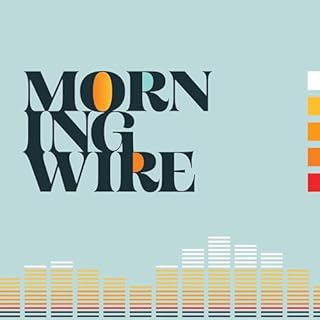 Morning Wire Audiobook By The Daily Wire cover art