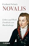 Novalis: Leben und Werk Friedrich von Hardenbergs - Gerhard Schulz 