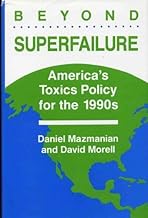 Beyond Superfailure: America's Toxics Policy For The 1990s