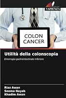 Utilità della colonscopia: Emorragia gastrointestinale inferiore 620526868X Book Cover