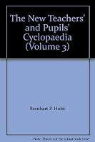 The New Teachers' and Pupils' Cyclopaedia (Volume 3) B000XJ6AK2 Book Cover