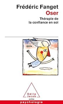 Paperback Oser: Thérapie de la confiance en soi [French] Book