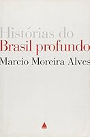 Historias Do Brasil Profundo: Cronicas 8520915973 Book Cover