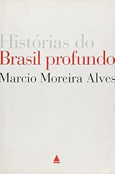 Historias Do Brasil Profundo: Cronicas