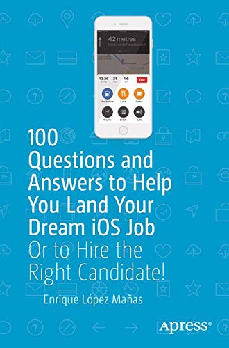 Buy 100 Questions and Answers to Help You Land Your Dream iOS Job — BookShops.in