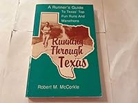 Running Through Texas: A Runner's Guide to Texas' Top Fun Runs and Marathons 0890153124 Book Cover