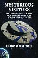 Mysterious Visitors: The Continuing Saga of UFOs - From Chariots of the Gods to Today's Flying Saucers 1532830580 Book Cover