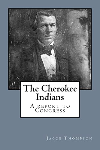 The Cherokee Indians: A report to Congress 1507845987 Book Cover