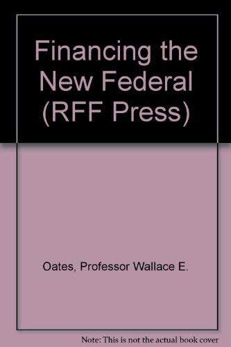 Financing the New Federal (RFF Press) 0801817722 Book Cover
