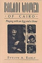 Baladi Women of Cairo: Playing With an Egg and a Stone by Evelyn A. Early (1993-01-30)