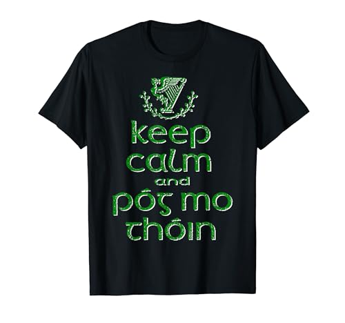 Keep Calm and Pog Mo Thoin St Patrick's Day Irish Funny T-Shirt