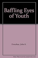 "...Baffling Eyes of Youth" B002JHIWIY Book Cover