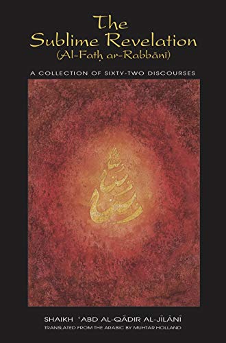 The sublime revelation: al-fath ar-rabbani (works of sh…