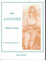 The Apache Travel Guide: A Guide to Historic Apache Indian Sites & Modern Reservations 1888571012 Book Cover
